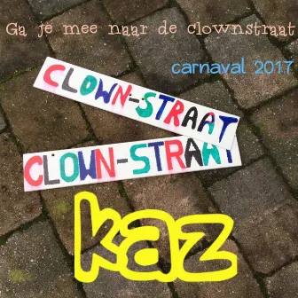 In de Clownstraat by Kaz