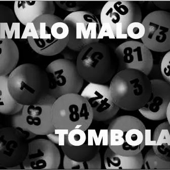 Tómbola by Malo Malo