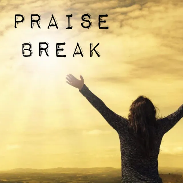 Praise Break