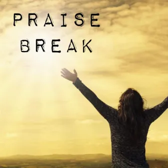 Praise Break by Kings Daughter