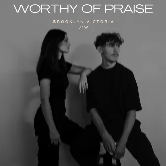 WORTHY OF PRAISE by Brooklyn Victoria