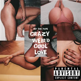 Crazy Weird Cool Love by Kev the Pope