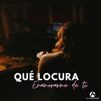 Qué locura enamorarme de ti by Alexandra Colorado