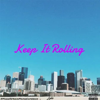 Keep It Rolling by Loké