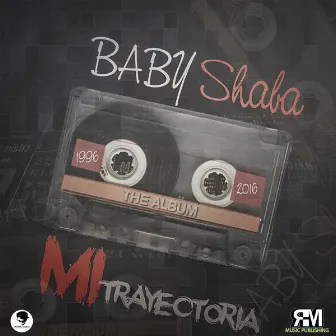 Mi Trayectoria by Baby Shaba