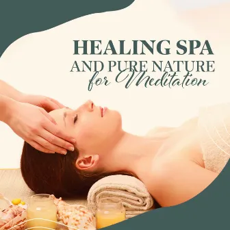 Healing Spa Relaxation and Pure Nature Harmony for Meditation by Pure Day Academy