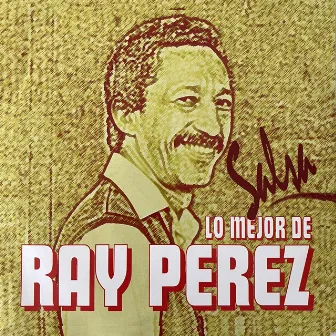 Lo Mejor de Ray Perez - Salsa by Ray Perez