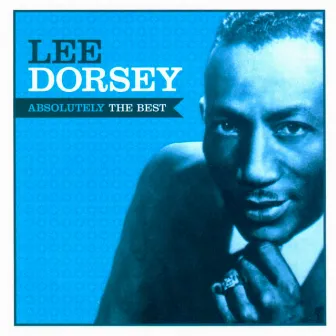 Absolutely the Best by Lee Dorsey