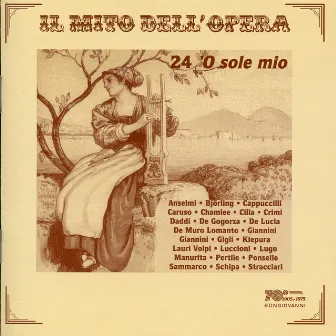 Il mito dell'opera: 24 'O sole mio (Recordings 1907-1984) by Eduardo di Capua