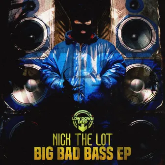 Big Bad Bass EP by Nick The Lot