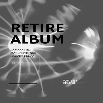 Retire Album by Camaaaron