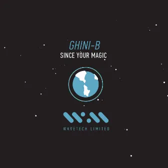 Since Your Magic by Ghini B