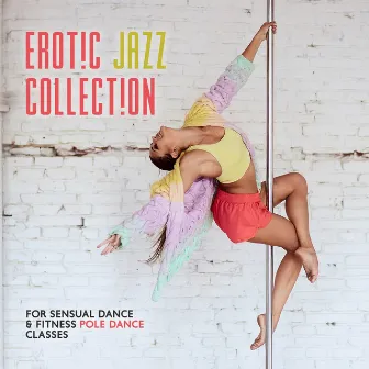 Erotic Jazz Collection for Sensual Dance & Fitness Pole Dance Classes by Sensual Lounge & Sexy Club