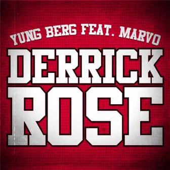 Derrick Rose (Dirty) (feat. Marvo) - Single by Yung Berg