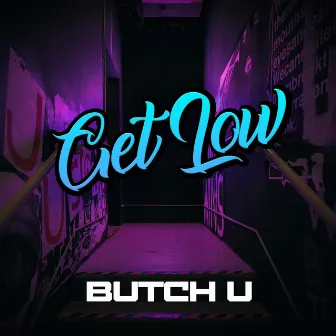 Get Low by Butch U