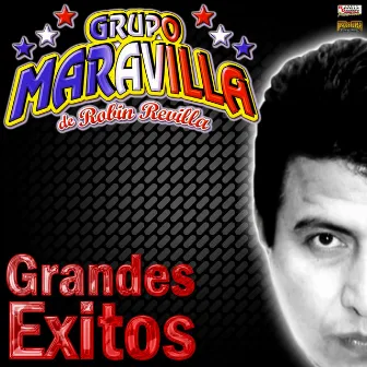 Grandes Exitos by Grupo Maravilla De Robin Revilla