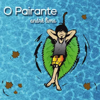 O Pairante by Andre Lima