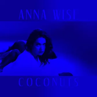 Coconuts by Anna Wise