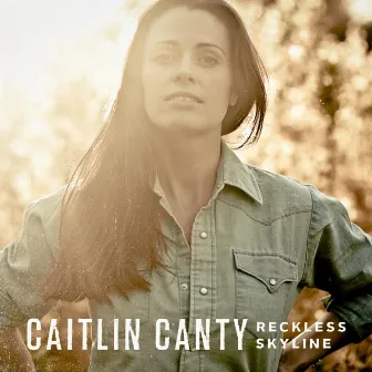 Reckless Skyline by Caitlin Canty