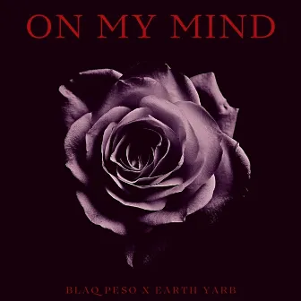 On My Mind by Blaq Pe$o