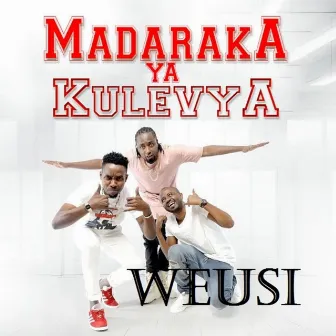 Madaraka Ya Kulevya by Weusi