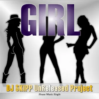 Girl by DJ SKIPP UNRELEASED PROJECT