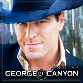 I Got This by George Canyon