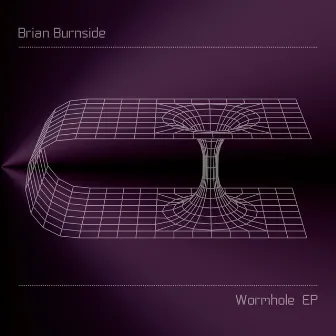 Wormhole EP by Brian Burnside