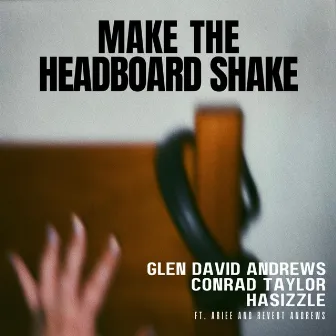 Make the Headboard Shake by Glen David Andrews