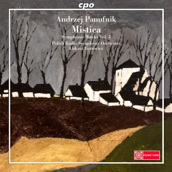 Panufnik: Symphonic Works, Vol. 3 by Andrzej Panufnik