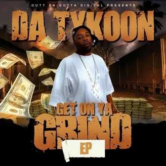 Get On Ya Grind EP by Da Tykoon