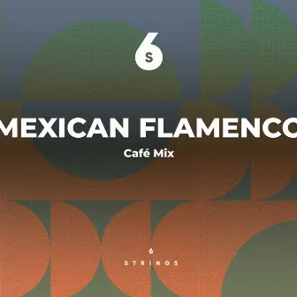 Mexican Flamenco Café Mix by Unknown Artist