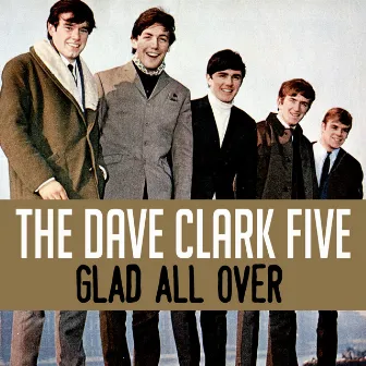 Glad All Over by The Dave Clark Five