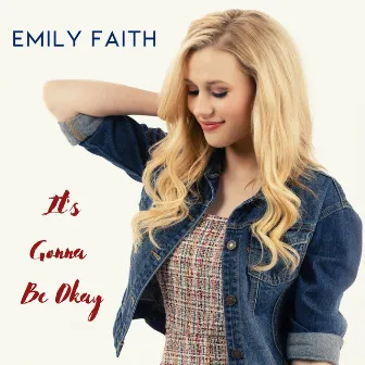 It's Gonna Be Okay by Emily Faith