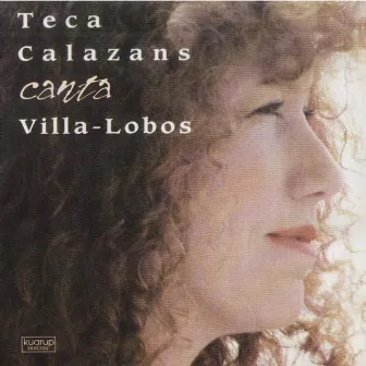 Teca Calazans Canta Villa Lobos by Teca Calazans