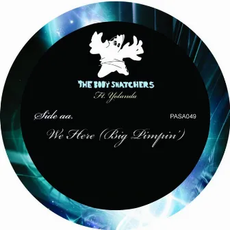 We Here (Big Pimpin') by The Body Snatchers