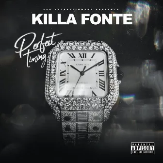 Perfect Timing by Killa Fonte