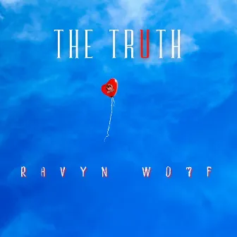 THE TRUTH by RAVYN WO7F