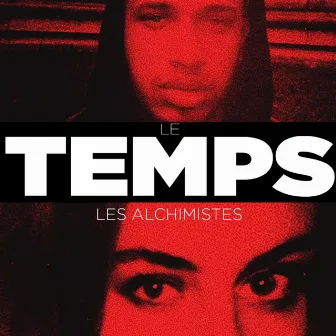 Le Temps by Les Alchimistes