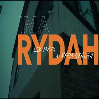 Ima Rydah by Lik Maxx