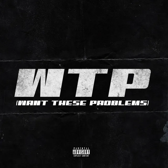 W.T.P (Want These Problems)