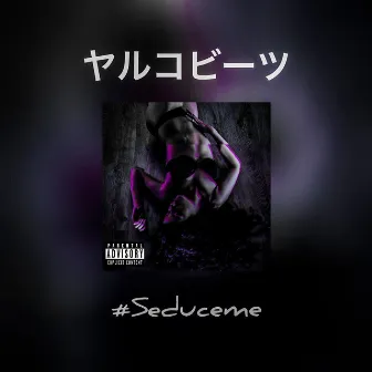 Seduceme by Yarko Beatz