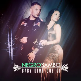 Baby Dime Que Si by Negro Sambo