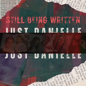 Still being written... by Just Danielle