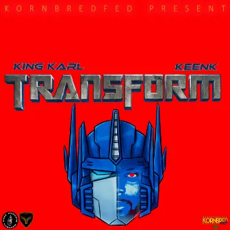 Transform by King Karl