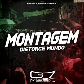 Montagem Distorce Mundo by DJ SANTTOS VL