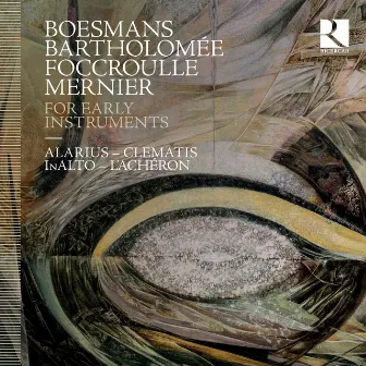 Boesmans, Bartholomée, Foccroulle & Mernier: For Early Instruments by InAlto