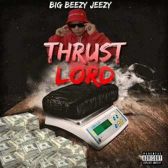 THRUST LORD by Big Beezy Jeezy