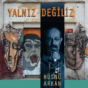 Yalnız Değiliz by Hüsnü Arkan