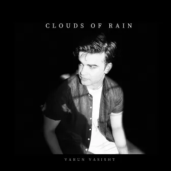 CLOUDS OF RAIN by Varun Vasisht